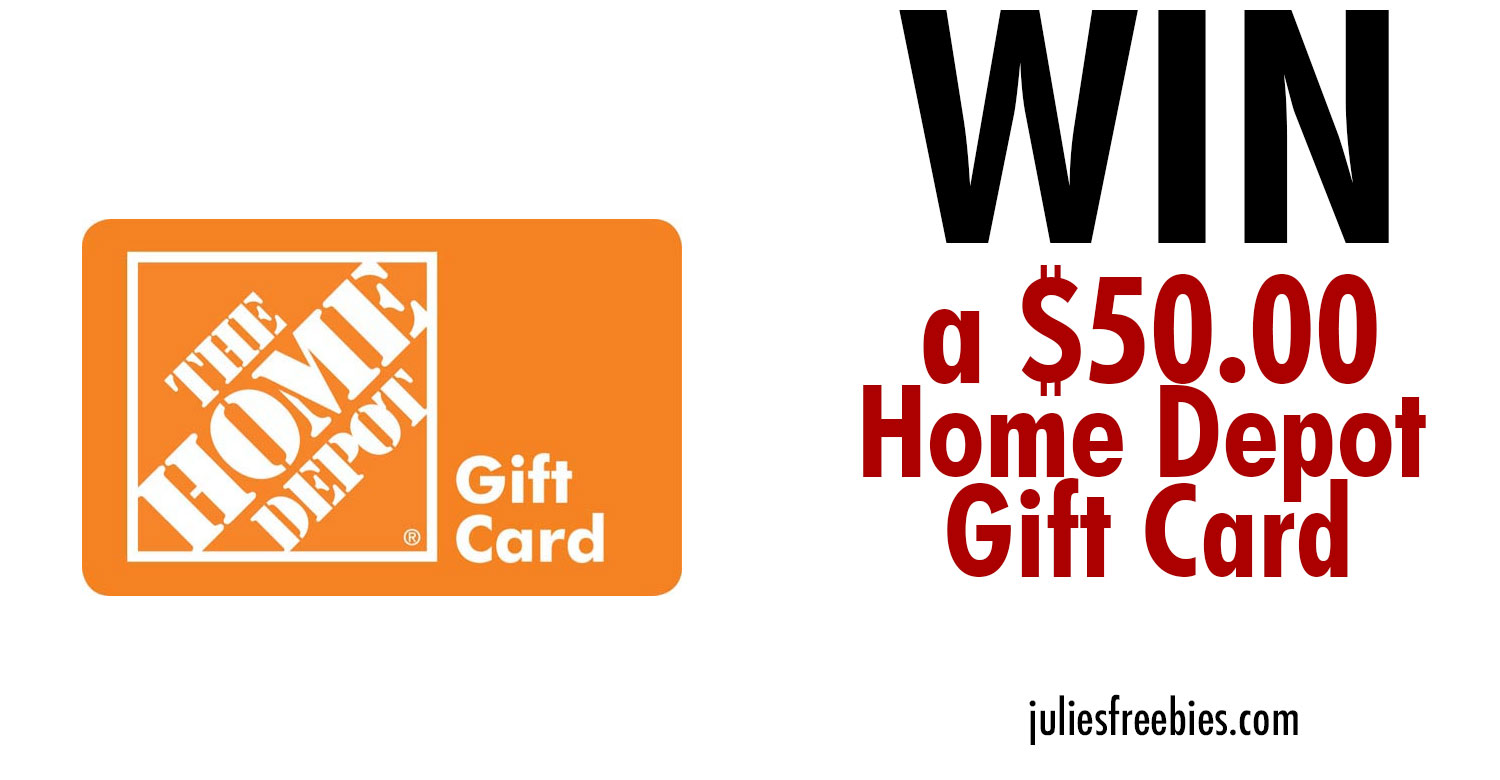Win a $50 Home Depot Gift Card - Julie's Freebies