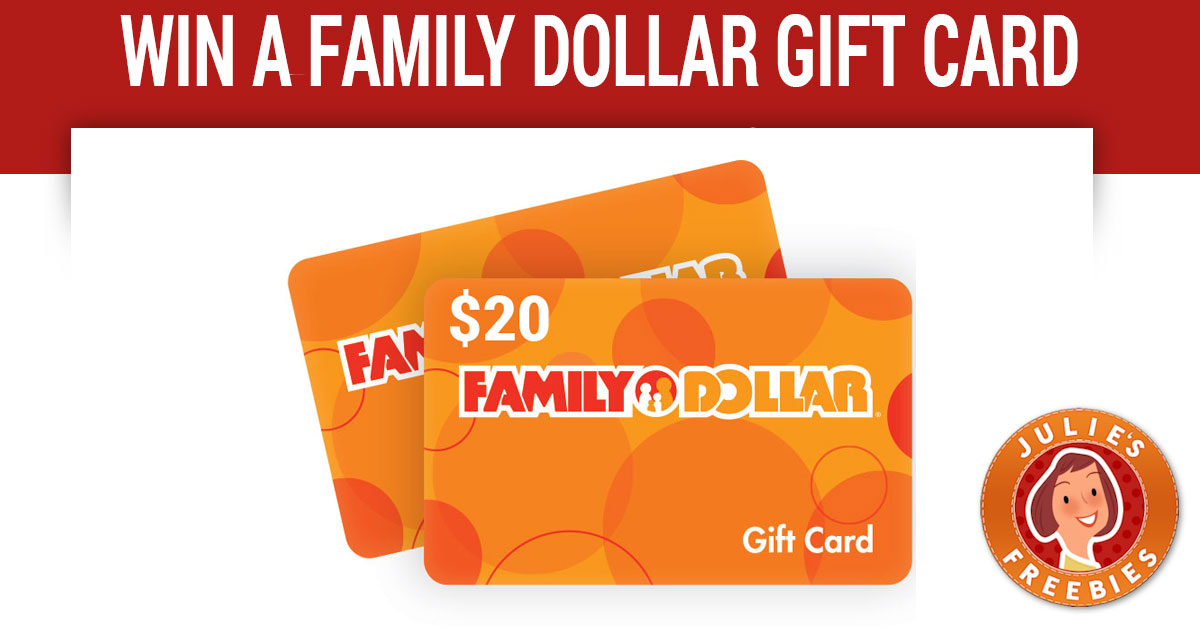 Enter to Win a $20 Family Dollar Gift Card - Julie's Freebies