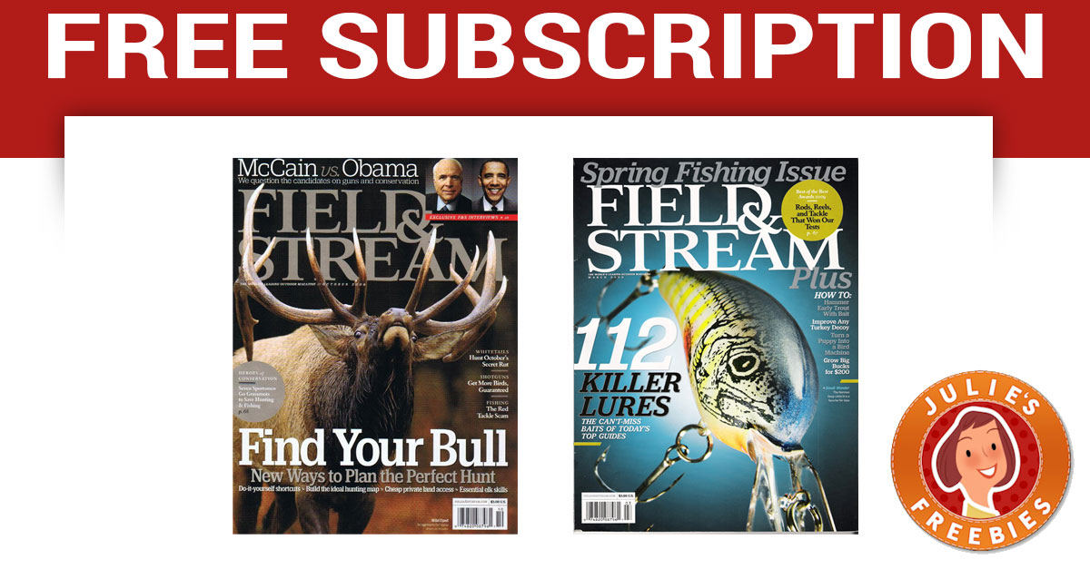 Free Subscription to Field & Stream Magazine Julie's Freebies