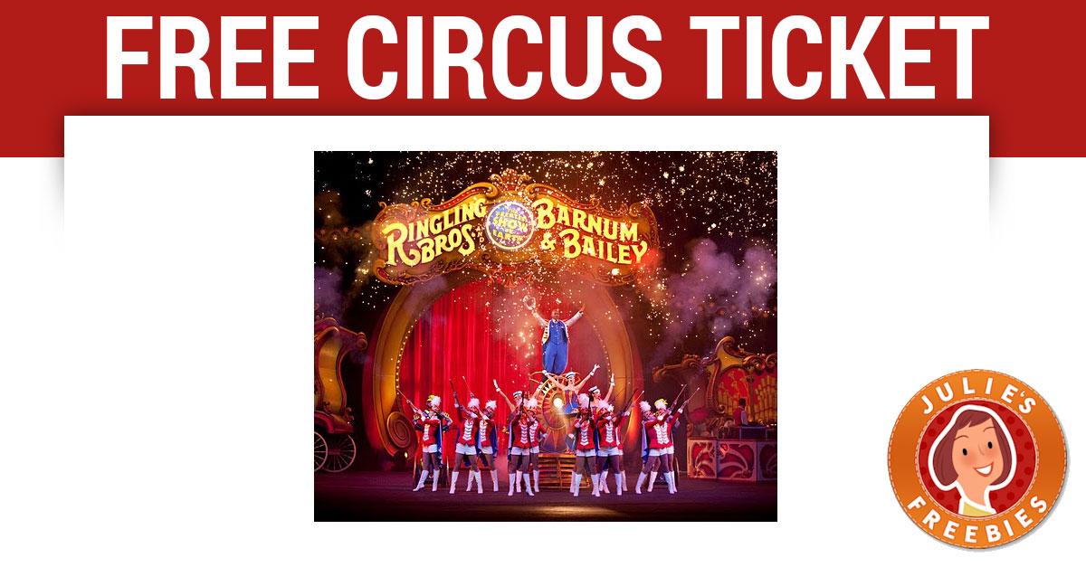 Free Ringling Bros Circus Ticket Julie's Freebies