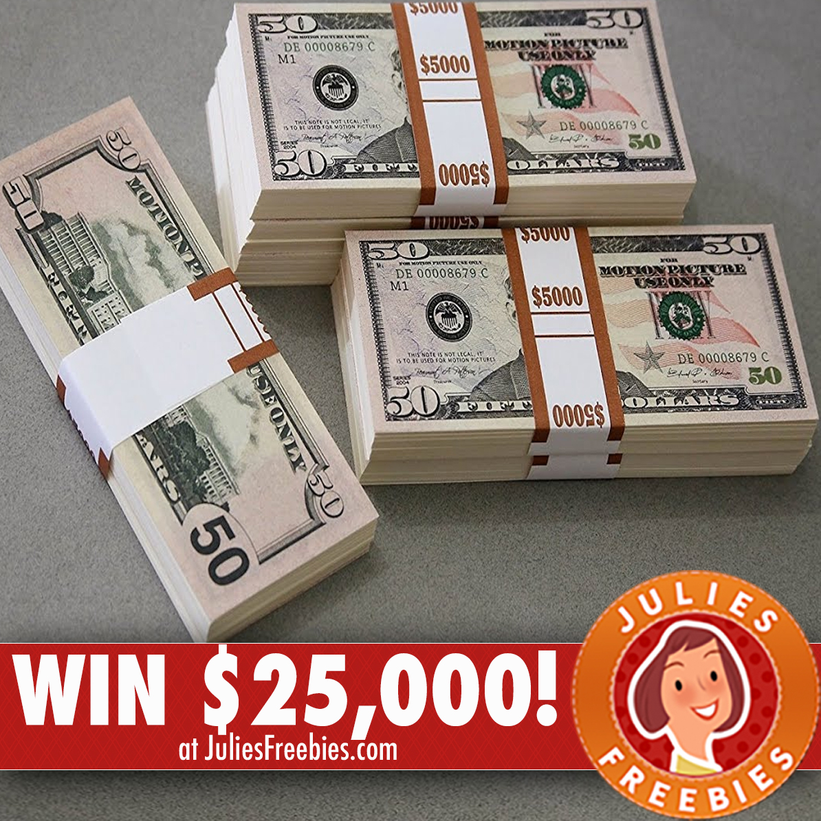 Win $25,000 CASH  Julie's Freebies