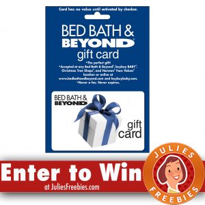 Win A $250.00 Bed Bath & Beyond Gift Card - Julie's Freebies