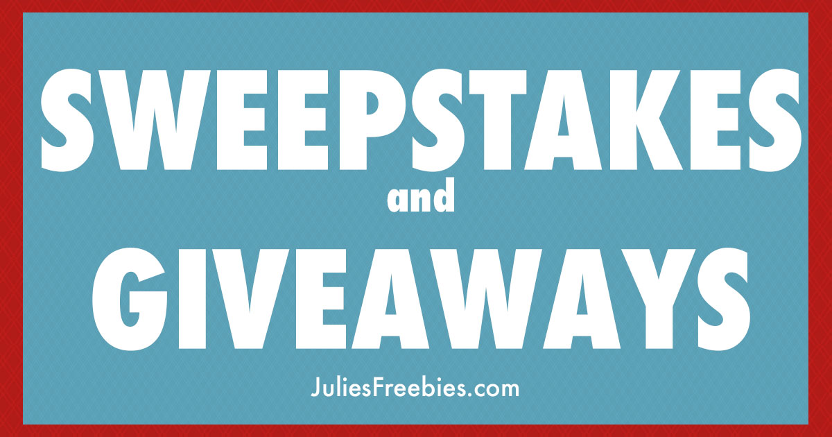 Sweepstakes And Giveaways List Updated Daily Julie S Freebies