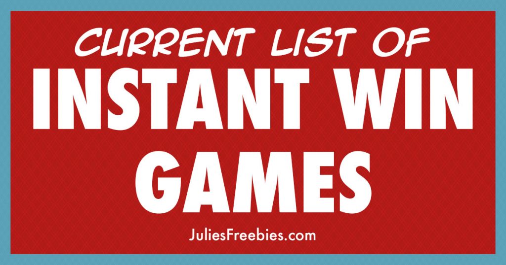 Updated And Most Current List Of Instant Win Games Julies Freebies