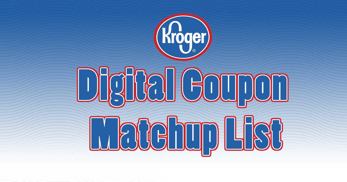 Kroger Digital Coupon Matchup List Julie S Freebies