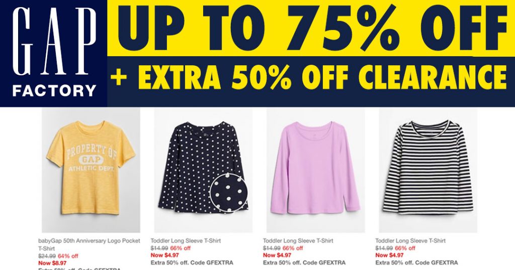 GAP FACTORY! Up to 75 off PLUS additional 50 off Clearance & Free