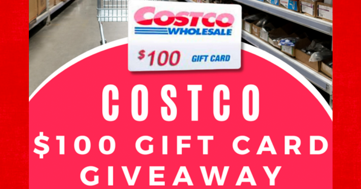 100 Costco Gift Card Giveaway Julie's Freebies