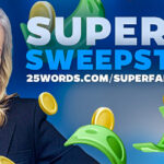 The 25 Words or Less Super Fan Sweepstakes